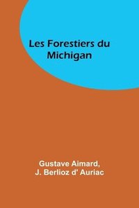bokomslag Les Forestiers du Michigan