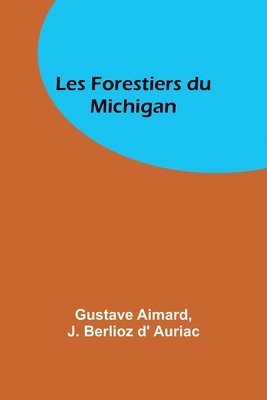 bokomslag Les Forestiers du Michigan