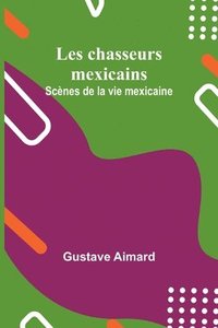 bokomslag Les chasseurs mexicains