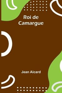 bokomslag Roi de Camargue