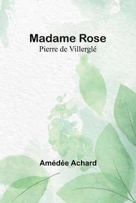 Madame Rose; Pierre de Villergle 1