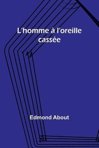 bokomslag L'homme a l'oreille cassee