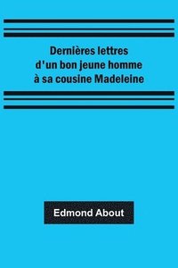 bokomslag Dernières lettres d'un bon jeune homme à sa cousine Madeleine