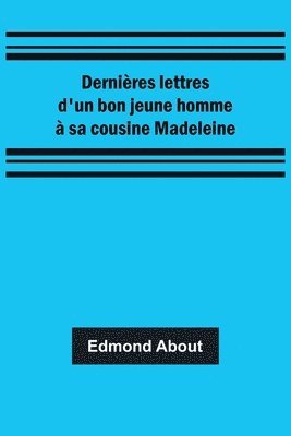 bokomslag Dernières lettres d'un bon jeune homme à sa cousine Madeleine