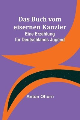 bokomslag Das Buch vom eisernen Kanzler