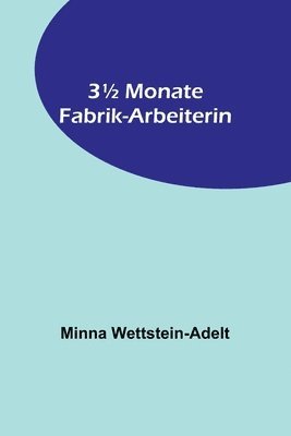 31/2 Monate Fabrik-Arbeiterin