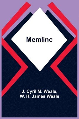 J Cyril M Weale, W H James Weale - Memlinc, Häftad