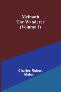 bokomslag Melmoth the Wanderer (Volume 1)