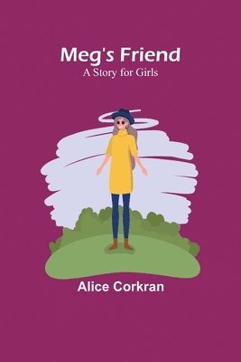 Alice Corkran - Meg's Friend, Häftad