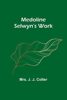 bokomslag Medoline Selwyn's Work