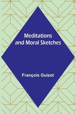 Meditations and Moral Sketches 1