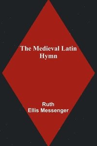 bokomslag Medieval Latin Hymn