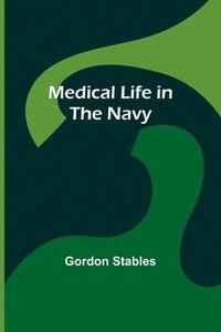 bokomslag Medical Life in the Navy