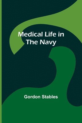 Medical Life in the Navy 1