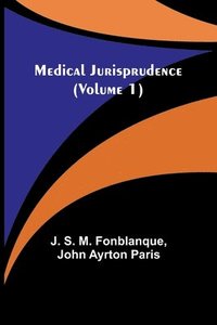 bokomslag Medical Jurisprudence (Volume 1)