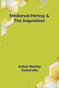 bokomslag Mediæval Heresy & the Inquisition