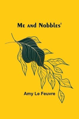 Amy Le Feuvre - Me and Nobbles', Häftad