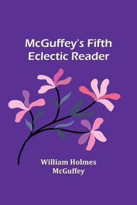 bokomslag McGuffey's Fifth Eclectic Reader