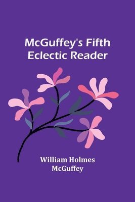 McGuffey's Fifth Eclectic Reader 1