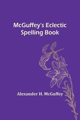 McGuffey's Eclectic Spelling Book 1