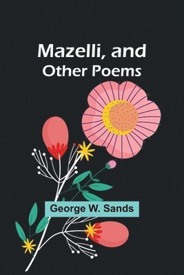 Mazelli, and Other Poems 1