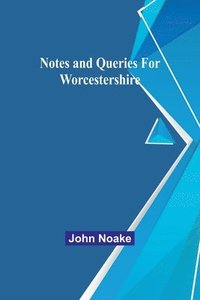 bokomslag Notes and Queries for Worcestershire