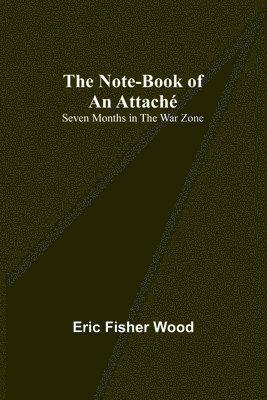 The Note-Book of an Attach 1