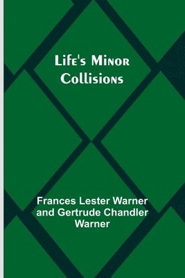 Life's Minor Collisions 1