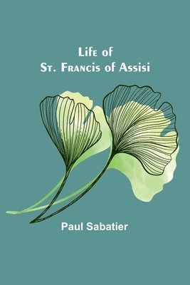 bokomslag Life of St. Francis of Assisi