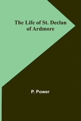 Life of St. Declan of Ardmore