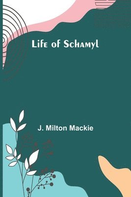 bokomslag Life of Schamyl