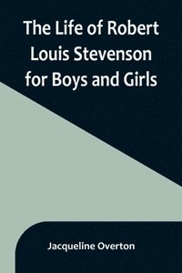 bokomslag Life of Robert Louis Stevenson for Boys and Girls