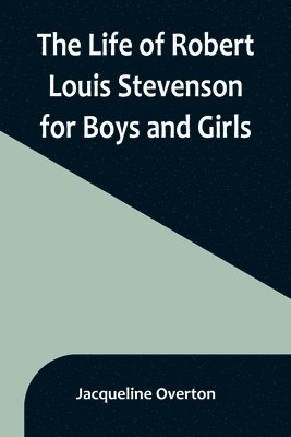 Jacqueline Overton - Life of Robert Louis Stevenson for Boys and Girls, Häftad. Tillgänglighet: Lägg i varukorg