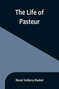 bokomslag The life of Pasteur