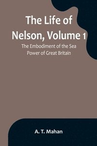 bokomslag Life of Nelson, Volume 1