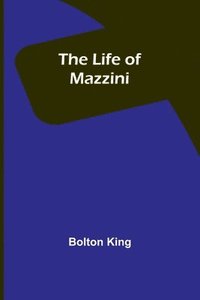 bokomslag The Life of Mazzini