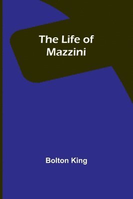 Bolton King - Life of Mazzini, Häftad