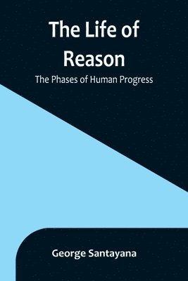 George Santayana - Life of Reason, Häftad