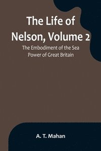 bokomslag The Life of Nelson, Volume 2