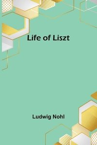 bokomslag Life of Liszt