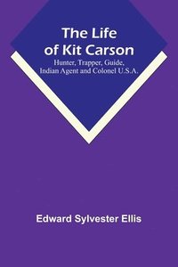 bokomslag The Life of Kit Carson