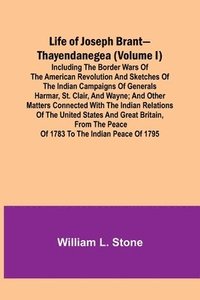 bokomslag Life of Joseph Brant-Thayendanegea (Volume I)
