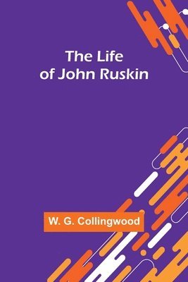 The Life of John Ruskin 1