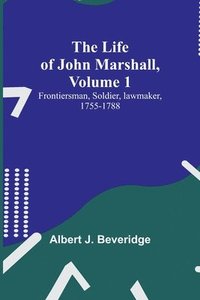 bokomslag Life of John Marshall, Volume 1