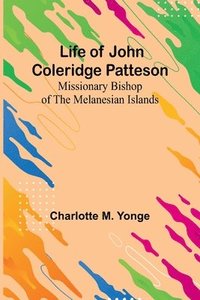 bokomslag Life of John Coleridge Patteson