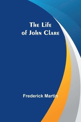 The Life of John Clare 1