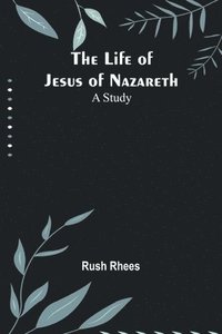 bokomslag Life of Jesus of Nazareth