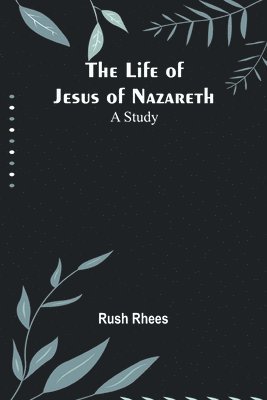 The Life of Jesus of Nazareth 1