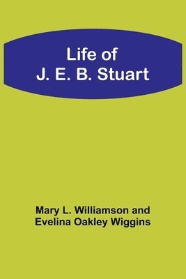 bokomslag Life of J. E. B. Stuart