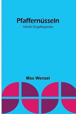 Max Wenzel - Pfaffernüsseln, Häftad